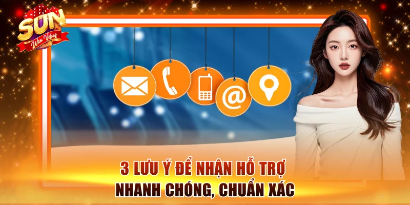 Liên Hệ Sunwin Nhanh Chóng, Nhận Hỗ Trợ Tức Thời 24/24 3 3 lưu ý để nhận hỗ trợ nhanh chóng, chuẩn xác