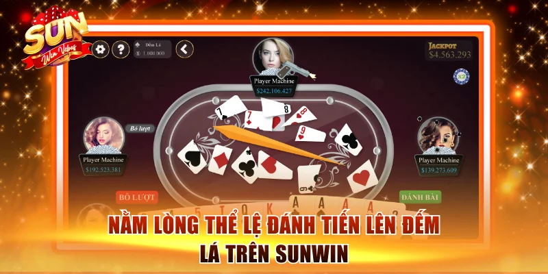 Tiến Lên Đếm Lá Sunwin - Bí Kíp Chặt Hàng Về Nhất Cực Dễ 2 Nằm lòng thể lệ đánh Tiến lên đếm lá trên Sunwin